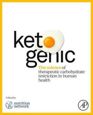 Ketogenic: The Science of Therapeutic Carbohydrate Restriction in Human Health de Tim Noakes