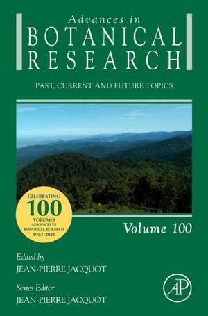 Advances in Botanical Research: Past, Current and Future Topics de Jean-Pierre Jacquot