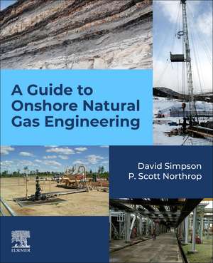 A Guide to Onshore Natural Gas Engineering de David Simpson