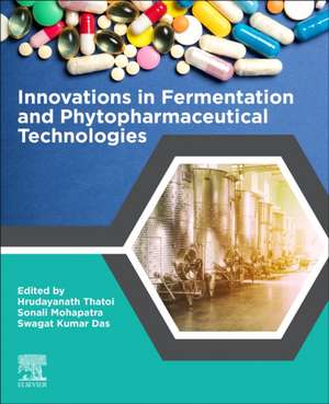 Innovations in Fermentation and Phytopharmaceutical Technologies de Hrudayanath Thatoi