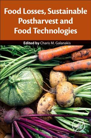 Food Losses, Sustainable Postharvest and Food Technologies de Charis M. Galanakis