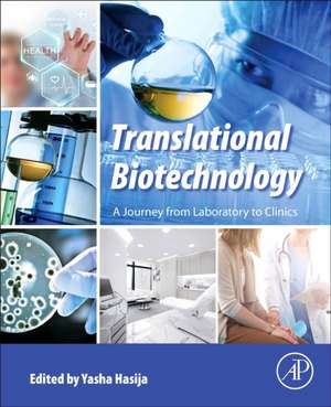 Translational Biotechnology: A Journey from Laboratory to Clinics de Yasha Hasija