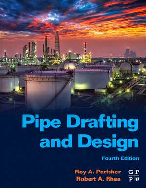 Pipe Drafting and Design de Roy A. Parisher