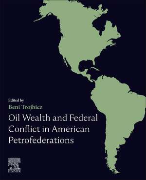 Oil Wealth and Federal Conflict in American Petrofederations de Beni Trojbicz