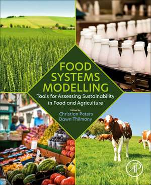 Food Systems Modelling: Tools for Assessing Sustainability in Food and Agriculture de Christian J. Peters