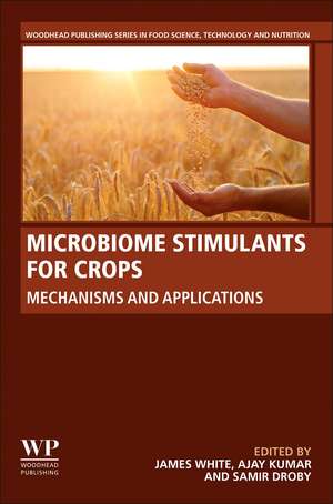 Microbiome Stimulants for Crops: Mechanisms and Applications de James F. White