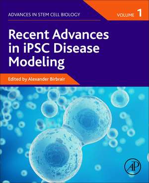 Recent Advances in iPSC Disease Modeling de Alexander Birbrair