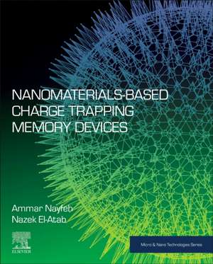 Nanomaterials-Based Charge Trapping Memory Devices de Ammar Nayfeh