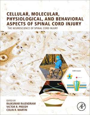 Cellular, Molecular, Physiological, and Behavioral Aspects of Spinal Cord Injury de Rajkumar Rajendram