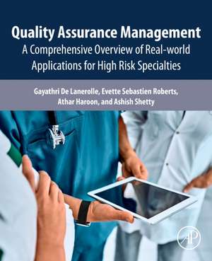 Quality Assurance Management: A Comprehensive Overview of Real-World Applications for High Risk Specialties de Gayathri De Lanerolle