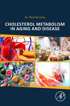 Cholesterol Metabolism in Aging and Disease de Mark Mc Auley