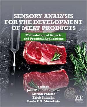 Sensory Analysis for the Development of Meat Products: Methodological Aspects and Practical Applications de José Manuel Lorenzo