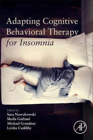 Adapting Cognitive Behavioral Therapy for Insomnia de Sara Nowakowski