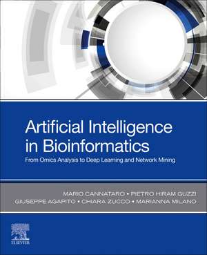 Artificial Intelligence in Bioinformatics: From Omics Analysis to Deep Learning and Network Mining de Mario Cannataro