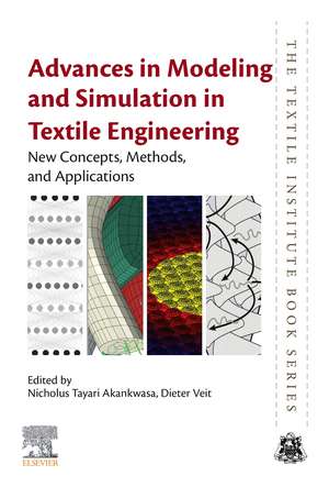 Advances in Modeling and Simulation in Textile Engineering: New Concepts, Methods, and Applications de Nicholus Tayari Akankwasa