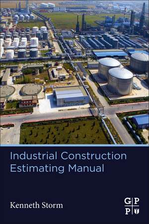 Industrial Construction Estimating Manual de Kenneth Storm