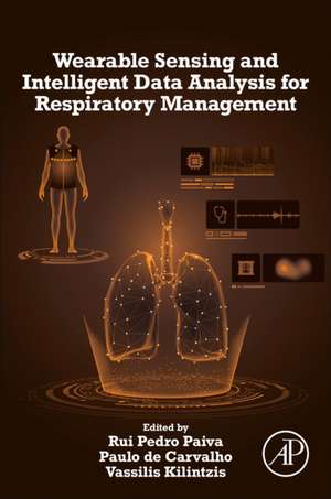 Wearable Sensing and Intelligent Data Analysis for Respiratory Management de Rui Pedro Paiva