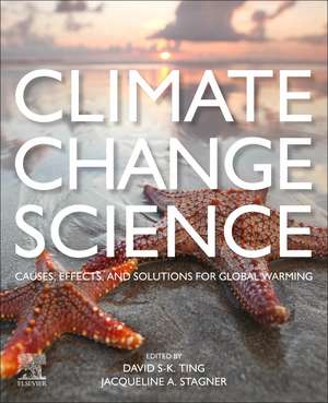 Climate Change Science: Causes, Effects and Solutions for Global Warming de David S-K. Ting