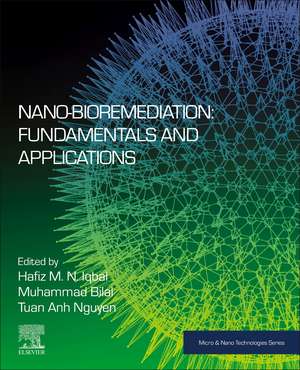 Nano-Bioremediation: Fundamentals and Applications de Hafiz M. N. Iqbal