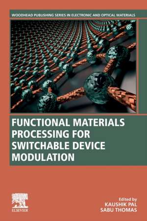 Functional Materials Processing for Switchable Device Modulation de Kaushik Pal