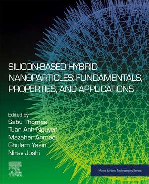 Silicon-Based Hybrid Nanoparticles: Fundamentals, Properties, and Applications de Sabu Thomas