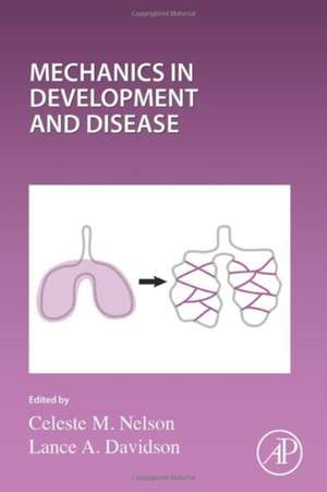 Mechanics in Development and Disease de Celeste M. Nelson