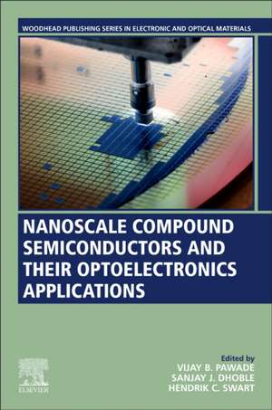 Nanoscale Compound Semiconductors and their Optoelectronics Applications de Vijay B. Pawade