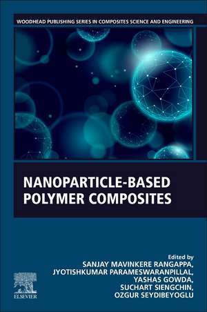 Nanoparticle-Based Polymer Composites de Sanjay Mavinkere Rangappa