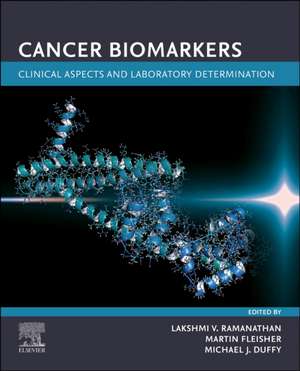 Cancer Biomarkers: Clinical Aspects and Laboratory Determination de Lakshmi V. Ramanathan