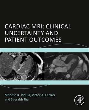 Cardiac MRI: Clinical Uncertainty and Patient Outcomes de Victor Ferrari