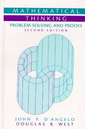 Mathematical Thinking: Problem-Solving and Proofs de John P. D'Angelo