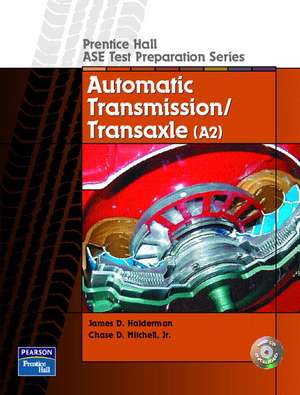 Prentice Hall ASE Test Preparation Series: Automatic Transmission and Transaxle (A2) de James D. Halderman