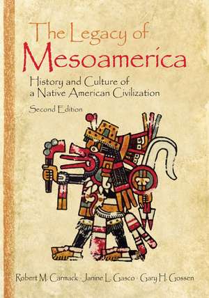 The Legacy of Mesoamerica: History and Culture of a Native American Civilization de Robert M. Carmack