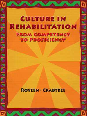 Culture in Rehabilitation: From Competency to Proficiency de Matin Royeen