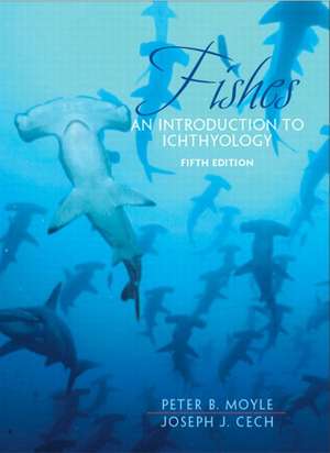 Fishes: An Introduction to Ichthyology de Peter B. Moyle