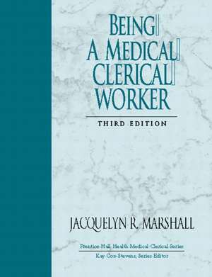 Being a Medical Clerical Worker de Jacquelyn R. Marshall