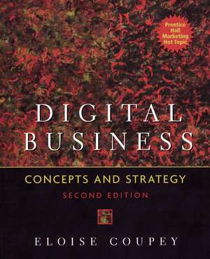 Digital Business: Concepts and strategies de Eloise Coupey