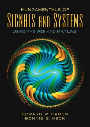Fundamentals of Signals and Systems Using the Web and MATLAB de Edward W. Kamen