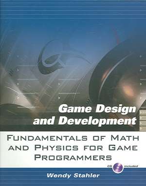 Fundamentals of Math and Physics for Game Programmers de Wendy Stahler