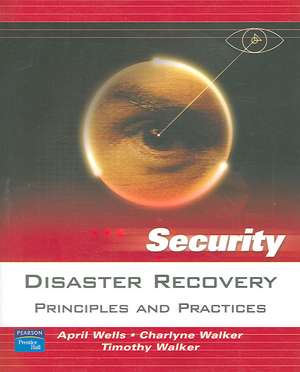 Disaster Recovery: Principles and Practices de April Wells