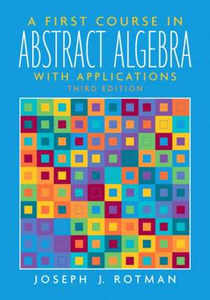 First Course in Abstract Algebra, A de Joseph Rotman