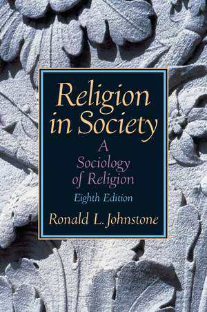 Religion in Society: A Sociology of Religion de Ronald Johnstone