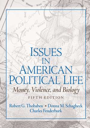 Issues in American Political Life: Money, Violence and Biology de Robert Thobaben