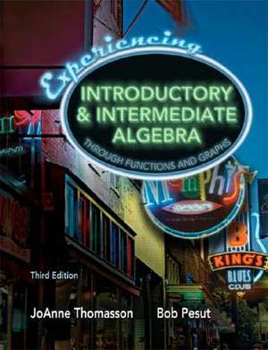 Experiencing Introductory & Intermediate Algebra Through Functions and Graphs de JoAnne Thomasson