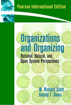 Organizations and Organizing: Rational, Natural and Open Systems Perspectives: International Edition de W. Richard Scott