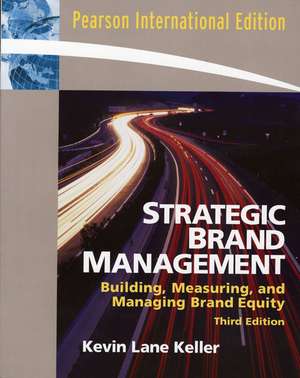 Strategic Brand Management: International Edition de Kevin Keller