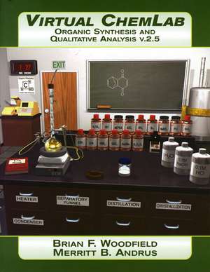 Virtual ChemLab, Organic Chemistry, Student Lab Manual/ Workbook and CD Combo Package, v 2.5 de Brian F. Woodfield