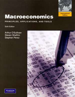 Macroeconomics: Principles, Applications and Tools: International Edition de Arthur O'Sullivan