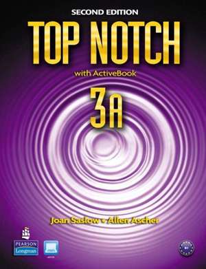 Top Notch 3a Split: Student Book with Activebook and Workbook de Joan M. Saslow