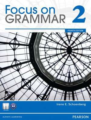 Focus on Grammar 2 de Irene E. Schoenberg